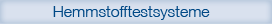 Hemmstofftestsysteme